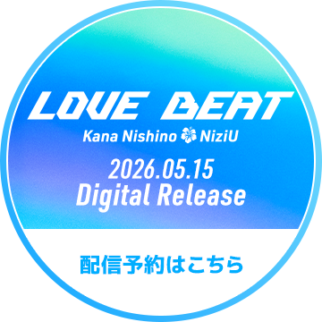LOVE BEAT Kana Nishino 2026.05.15 Digital Release 配信予約はこちら